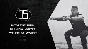 Bodyweight Burn: Full-Body Workout You Can Do Anywhere